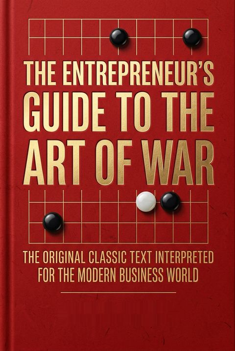 The Entrepreneur's Guide to the Art of War by Mark Smith