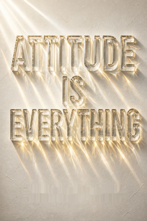 Attitude Is Everything