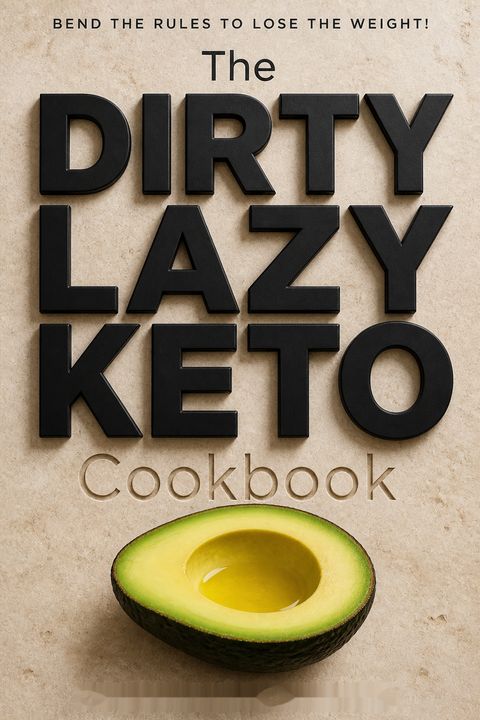 The DIRTY, LAZY, KETO Cookbook by Stephanie  Laska