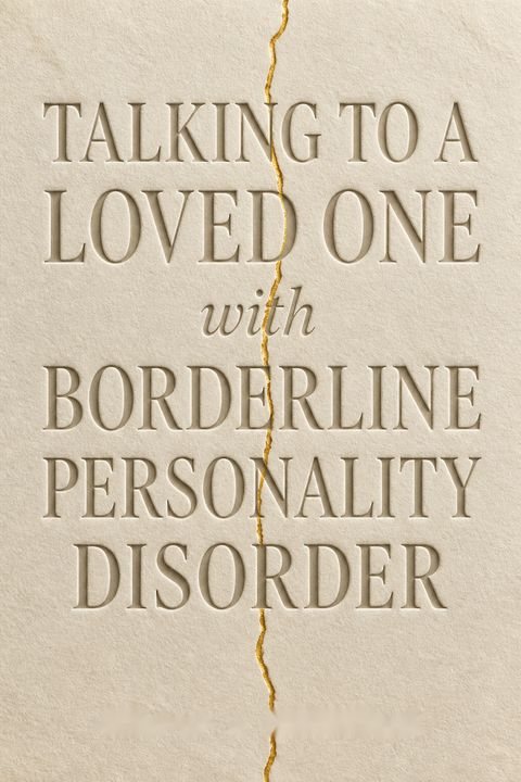 Talking to a Loved One with Borderline Personality Disorder by Jerold J. Kreisman