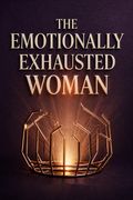 The Emotionally Exhausted Woman
