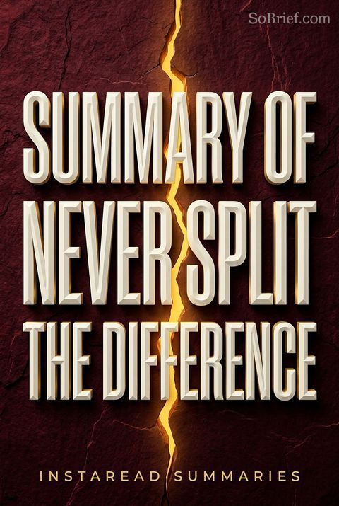 Summary of Never Split the Difference