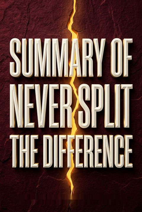 Summary of Never Split the Difference by Instaread Summaries
