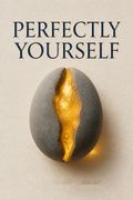 Perfectly Yourself