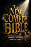 The NEW Comedy Bible