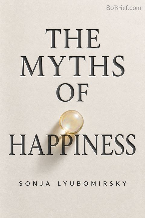 The Myths of Happiness