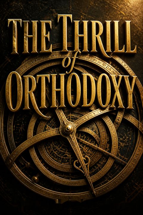 The Thrill of Orthodoxy by Trevin K. Wax