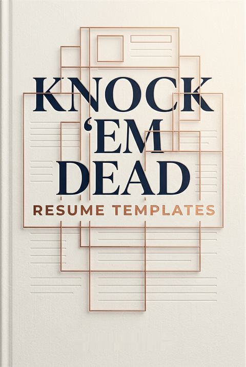 Knock 'em Dead Resume Templates by Martin Yate