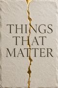 Things That Matter