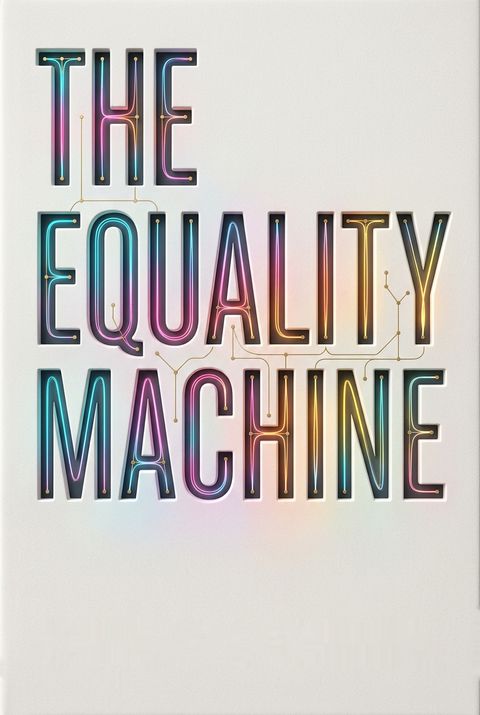 The Equality Machine by Orly Lobel