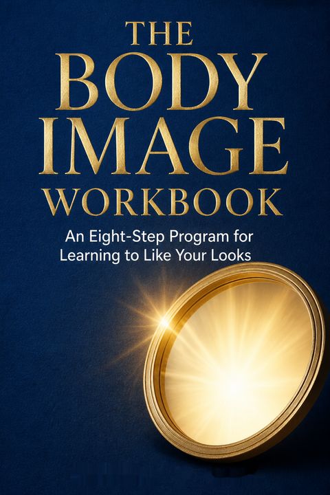 The Body Image Workbook by Thomas F. Cash
