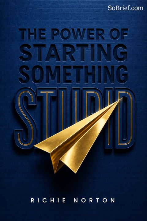 The Power of Starting Something Stupid