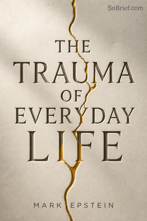 The Trauma of Everyday Life