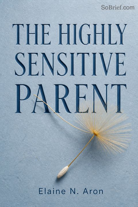 The Highly Sensitive Parent