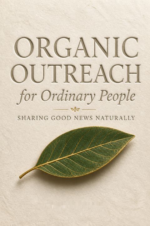 Organic Outreach for Ordinary People by Kevin G. Harney