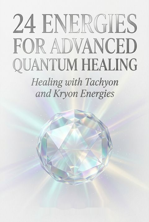 24 Energies for Advanced Quantum Healing by Sara Florida