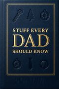 Stuff Every Dad Should Know