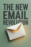 The New Email Revolution
