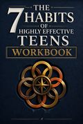The 7 Habits of Highly Effective Teens