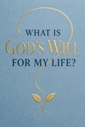 What Is God's Will for My Life?
