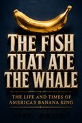 The Fish That Ate the Whale