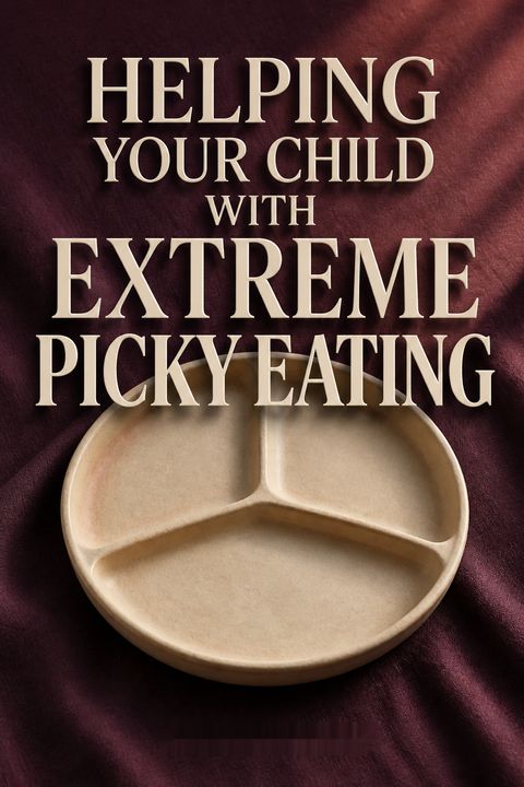 Helping Your Child with Extreme Picky Eating by Katja Rowell