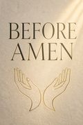 Before Amen