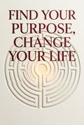 Find Your Purpose, Change Your Life