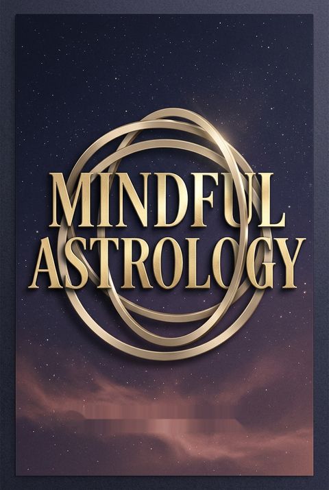 Mindful Astrology by Monte Farber