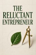 The Reluctant Entrepreneur