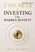 7 Secrets to Investing Like Warren Buffett