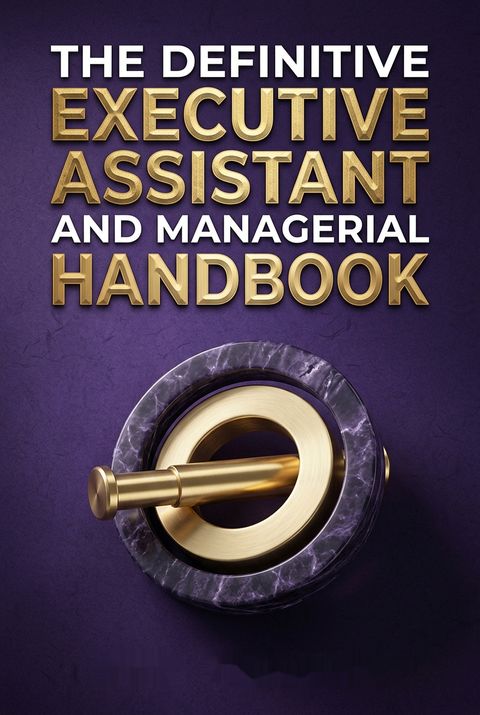 The Definitive Executive Assistant and Managerial Handbook by Sue France