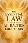 The Essential Law of Attraction Collection