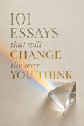 101 Essays That Will Change The Way You Think