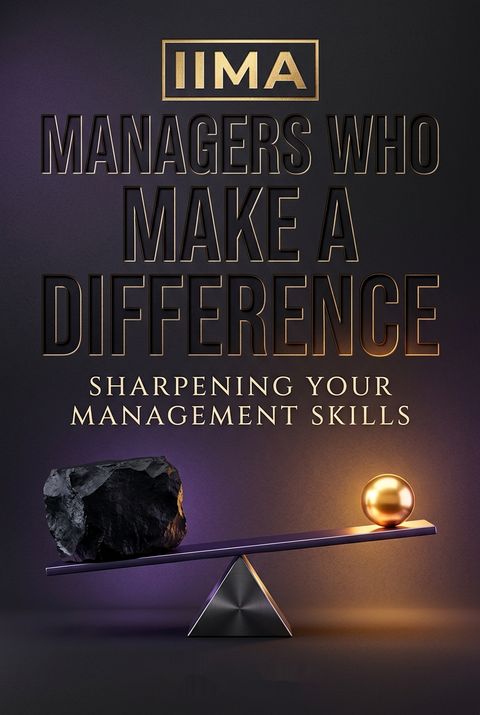 IIMA - Managers Who Make A Difference by T.V. Rao