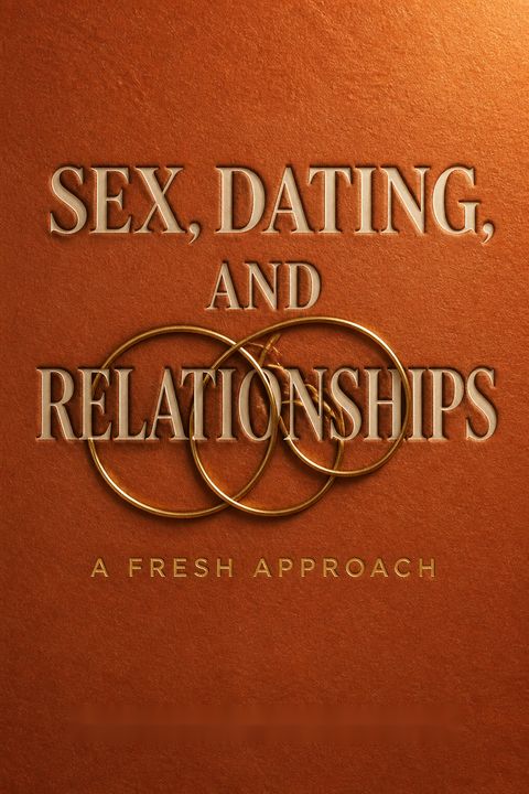 Sex, Dating, And Relationships by Gerald L. Hiestand