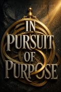 In Pursuit of Purpose