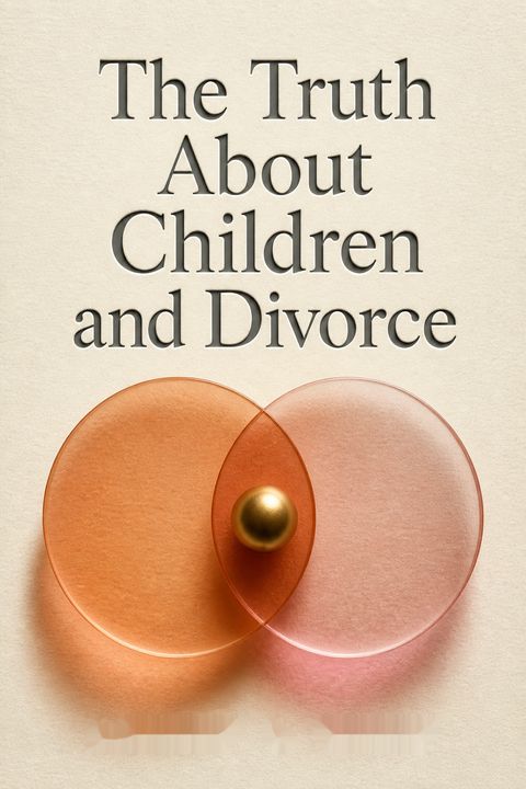 The Truth About Children and Divorce by Robert E. Emery