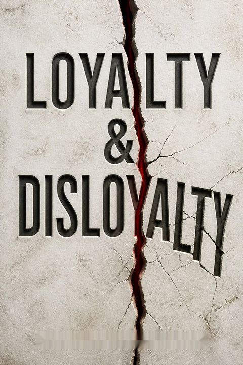 Loyalty &amp; Disloyalty
