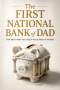The First National Bank of Dad