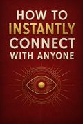 How to Instantly Connect with Anyone