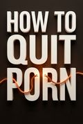 How to Quit Porn