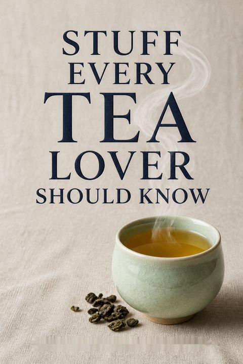 Stuff Every Tea Lover Should Know by Candace Rose Rardon