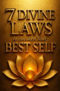 7 Divine Laws to Awaken Your Best Self