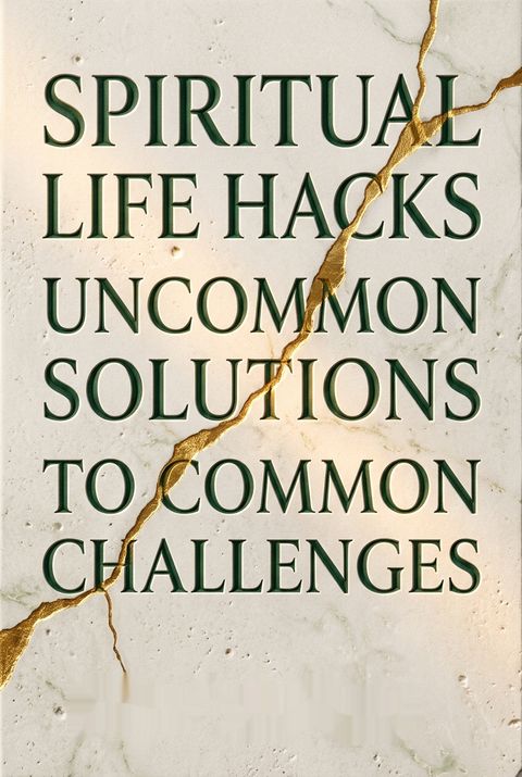 Spiritual Life Hacks by Len Woods