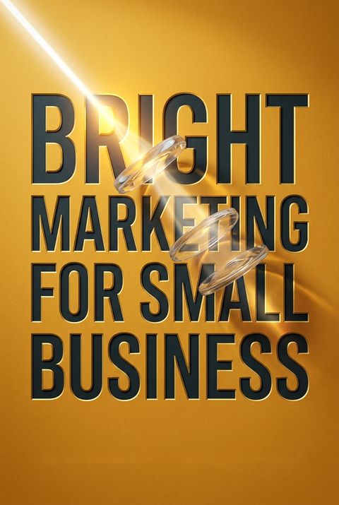 Bright Marketing for Small Business by Robert Craven