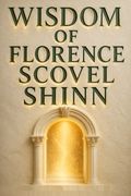 Wisdom of Florence Scovel Shinn