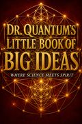 Dr. Quantum's Little Book of Big Ideas