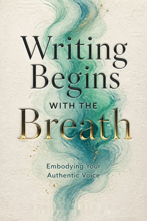 Writing Begins with the Breath by Laraine Herring