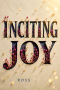 Inciting Joy